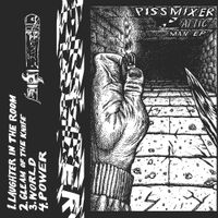 Pissmixer - Attic Man
