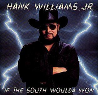 Hank Williams, Jr. - If the South Woulda Won