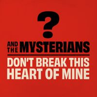 ? & The Mysterians - Don't break this heart of mine