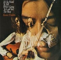 Karen Dalton - It's So Hard to Tell Who's Going to Love You the Best