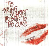 The String Quartet - Tribute to The Cure: Whisper
