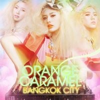 Orange Caramel - Bangkok City