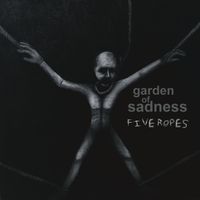 Garden Of Sadness - Five Ropes