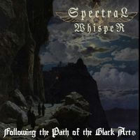 Spectral Whisper - Following the Path of the Black Arts