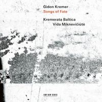 Gidon Kremer & Kremerata Baltica - Songs of Fate