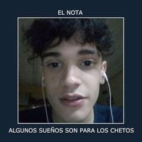NOTA - ALGUNOS SUE&Ntilde;OS SON PARA LOS CHETOS