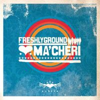 Freshlyground - Ma'Cheri