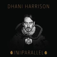 Dhani Harrison - IN///PARALLEL
