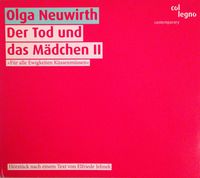 Olga Neuwirth - Olga Neuwirth: Der Tod und das M&auml;dchen II