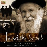 Mike Tabor - Jewish Soul: Lively Jewish Music At Its Best