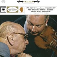 Columbia Symphony Orchestra / Igor Stravinsky / Isaac Stern - Violin Concerto in D major (1931); Symphony in Three Movements (1945)