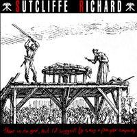 Sutcliffe Richard - There is No God But I'd Suggest to Say a Prayer Anyway