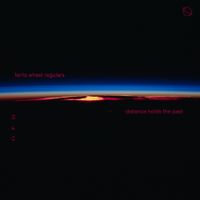 Ferris Wheel Regulars - Distance Holds the Past