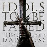 Idols To Be Faded - Through The Darkness