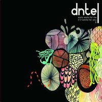 Dntel - Early Works for Me If It Works for You II