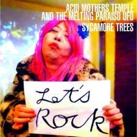 Acid Mothers Temple & the Melting Paraiso U.F.O. - Sycamore Trees