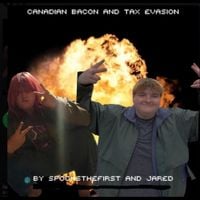 Spoonsthefirst - Canadian Bacon and Tax Evasion (feat. Jared