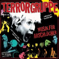 Terrorgruppe - Musik f&uuml;r Arschl&ouml;cher