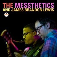 James Brandon Lewis - The Messthetics & James Brandon Lewis