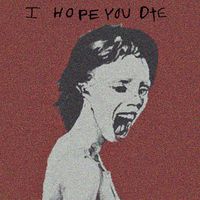 TTSSFU - I Hope You Die