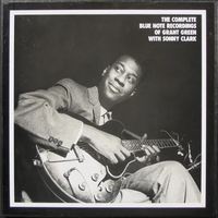 Grant Green - The Complete Blue Note Recordings of Grant Green with Sonny Clark