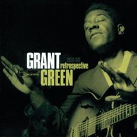 Grant Green - Retrospective 1961-66