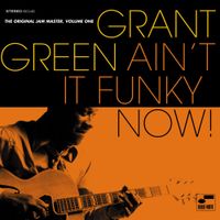 Grant Green - Ain't It Funky Now!: The Original Jam Master, Volume One