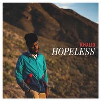 Khalid - Hopeless