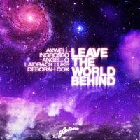Axwell - Leave the World Behind