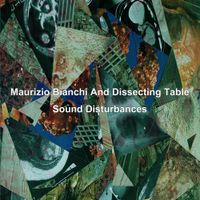Maurizio Bianchi & Dissecting Table - Sound Disturbances