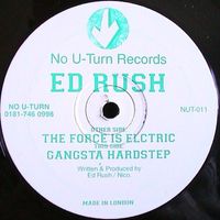 Ed Rush - Gangsta Hardstep / The Force Is Electric