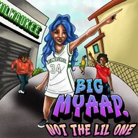 Myaap - Big Myaap, Not the LIL One