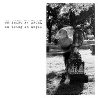 On Being An Angel - On Being an Angel
