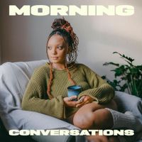 Tianna - Morning Conversations