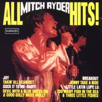 Mitch Ryder - All Mitch Ryder Hits!