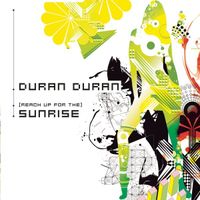 Duran Duran - (Reach Up for The) Sunrise