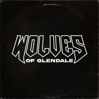 Wolves Of Glendale - Wolves of Glendale