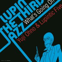 大野雄二 [Yuji Ohno] - Lupin The Third Jazz - What's Going On?