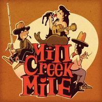 Mill Creek Mile - Sorrows for Gold