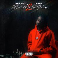 Shaudy Kash - I Cant Make This Shit Up 2