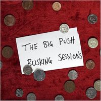 The Big Push - Busking sessions