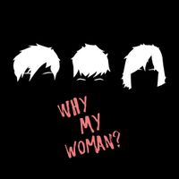 The Big Push - Why My Woman?