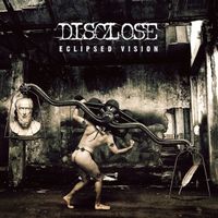 Disclose - Eclipsed Vision