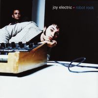 Joy Electric - Robot Rock