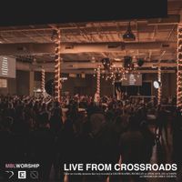 MBL Worship & Brennan Joseph - Live From Crossroads