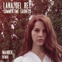 Lana Del Rey - Summertime Sadness - Imanbek Remix