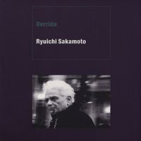坂本龍一 [Ryuichi Sakamoto] - Derrida