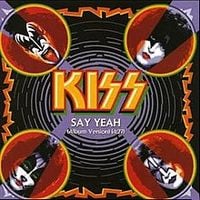 KISS - Say Yeah