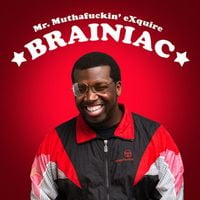 Mr. Muthafuckin' eXquire - Brainiac