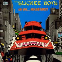 The Slickee Boys - Uh Oh... No Breaks!